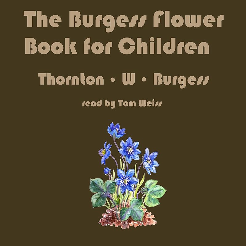 The Burgess Flower Book for Children by Thornton W Burgess