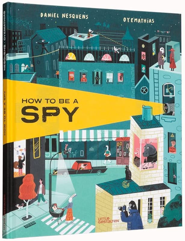How to Be a Spy by Daniel Nesquens