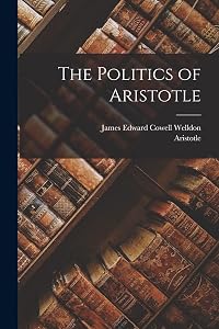 The Politics of Aristotle by James Edward Cowell Welldon