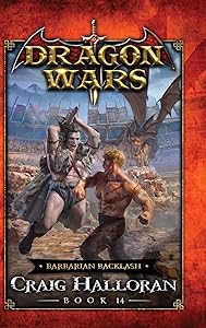 Barbarian Backlash: Dragon Wars - Book 14