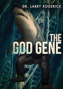 THE GOD GENE by Dr. Larry Roderick