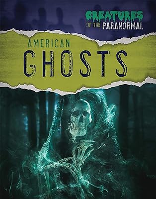 American Ghosts (Creatures of the Paranormal)
