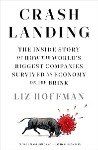 Crash Landing: The Inside Story of How the World's Biggest Companies Survived an Economy on theBrink by Liz Hoffman