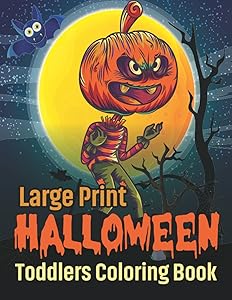 Large Print Halloween Toddlers Coloring Book: 30 Simple And Easy Coloring Pages For Kids Ages 1-3 2-4 To Celebrate Holiday With Joy And Relaxation..(Beautiful Halloween Coloring Book) by Fun Color Press