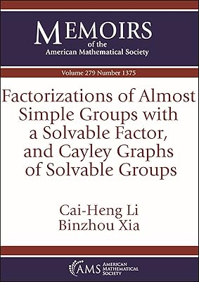 Factorizations of Almost Simple Groups With a Solvable Factor, and Cayley Graphs of Solvable Groups (Memoirs of the American Mathematical Society, 279)