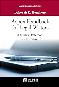 Aspen Handbook for Legal Writers (Aspen Coursebook Series) by s E. Bouchoux