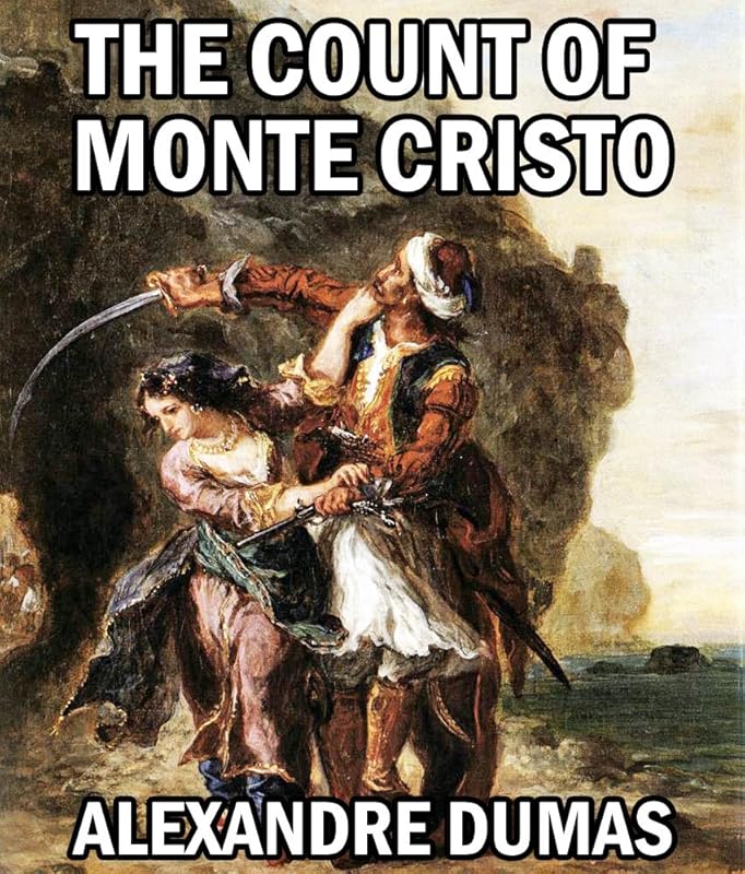 THE COUNT OF MONTE CRISTO (illustrated, complete, and unabridged) by ALEXANDRE DUMAS