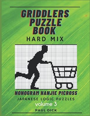 Griddlers puzzle book hard mix: volume 3, hanjie, nonogram, picross Japanese logic puzzles