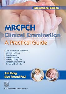 MRCPCH Clinical Examination A PRACTICAL GUIDE by A. Garg