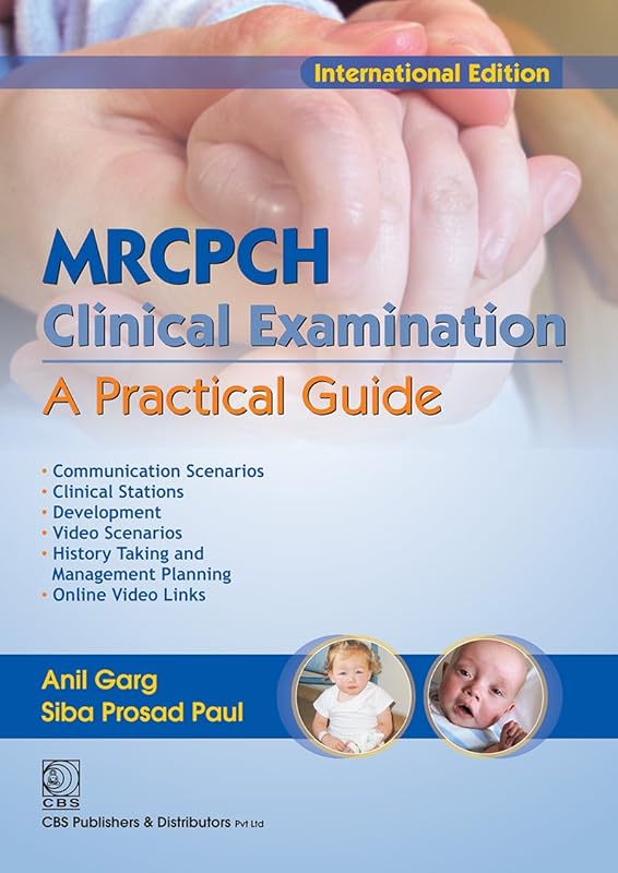 MRCPCH Clinical Examination A PRACTICAL GUIDE by A. Garg
