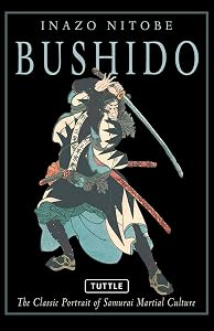 Bushido: The Classic Portrait of Samurai Martial Culture
