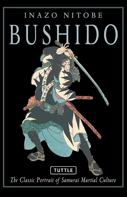Bushido: The Classic Portrait of Samurai Martial Culture by Inazo Nitobe