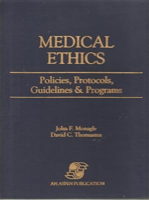 Medical Ethics: Policies, Protocols, Guidelines & Programs