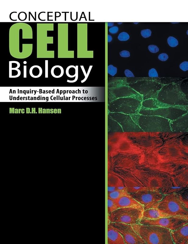 Conceptual Cell Biology: An Inquiry-Based Approach to Understanding Cellular Processes by Marc Hansen