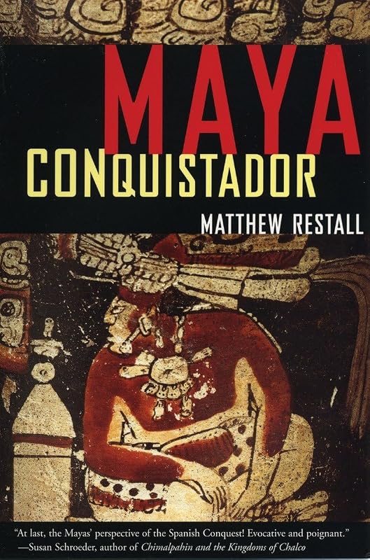 Maya Conquistador by Matthew Restall