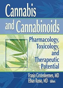 Cannabis and Cannabinoids: Pharmacology, Toxicology, and Therapeutic Potential by Ethan B Russo