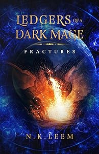 Fractures (Ledgers of a Dark Mage Book 1) by N.K. Leem