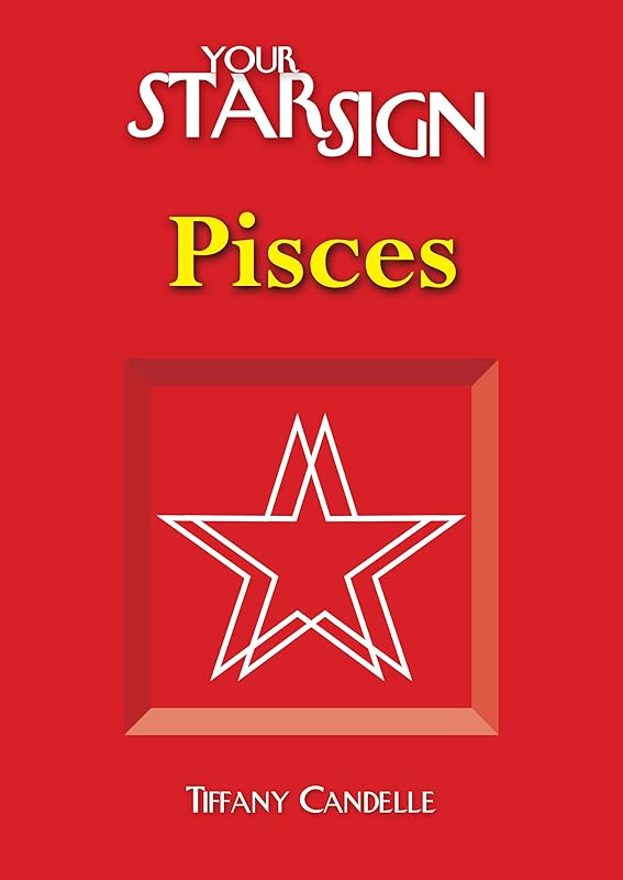 Pisces (Your Star Sign) by Tiffany Candelle
