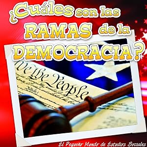 ¿Cuáles son las ramas de la democracia?: What Are the Branches of Democracy? (Little World Social Studies) (Spanish Edition)