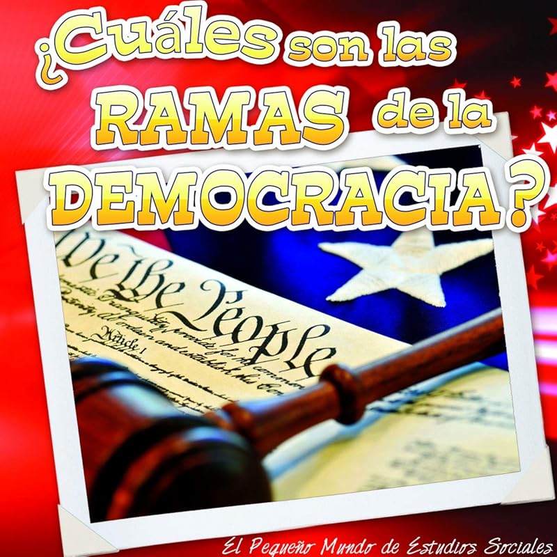 ¿Cuáles son las ramas de la democracia?: What Are the Branches of Democracy? (Little World Social Studies) (Spanish Edition) by Ann H. Matzke