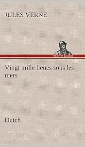 Vingt mille lieues sous les mers. Dutch (Dutch Edition)