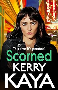 Scorned: A shocking, page-turning gangland crime thriller from Kerry Kaya (Carter Brothers, 3) by Kerry Kaya