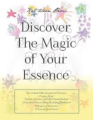 Discover Magic of Your Essence: How to Read Coffee Grounds and Tea Leaves