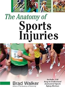 The Anatomy of Sports Injuries by Brad Walker
