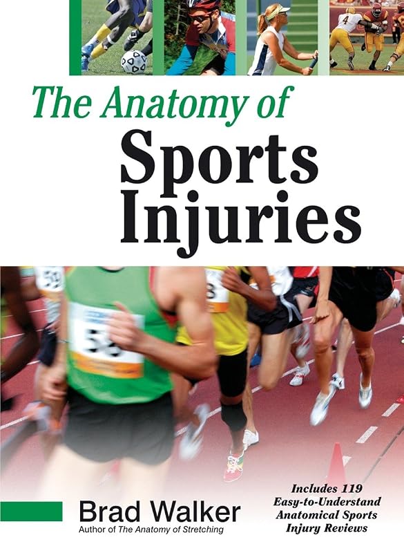 The Anatomy of Sports Injuries by Brad Walker