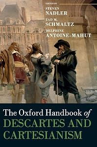 The Oxford Handbook of Descartes and Cartesianism (Oxford Handbooks)