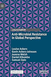 Anti-Microbial Resistance in Global Perspective by Louise Ackers