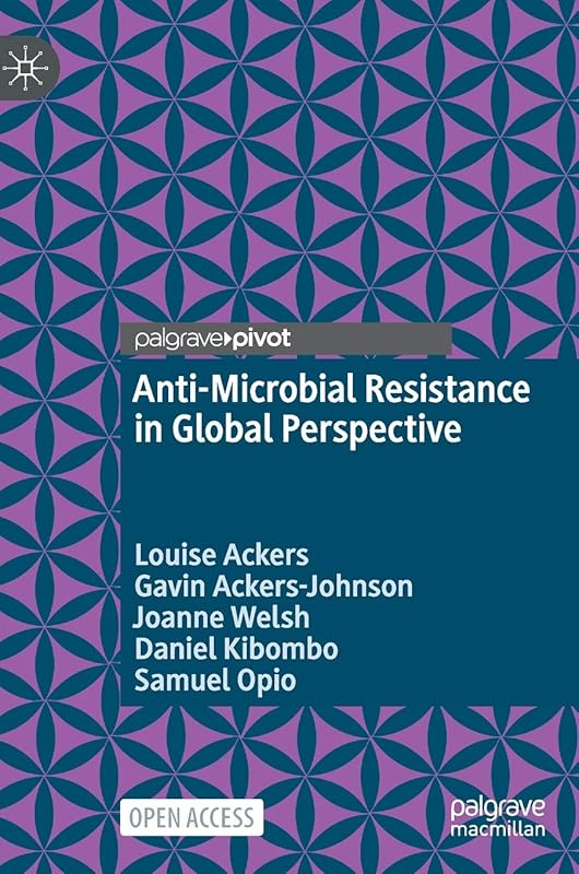 Anti-Microbial Resistance in Global Perspective by Louise Ackers