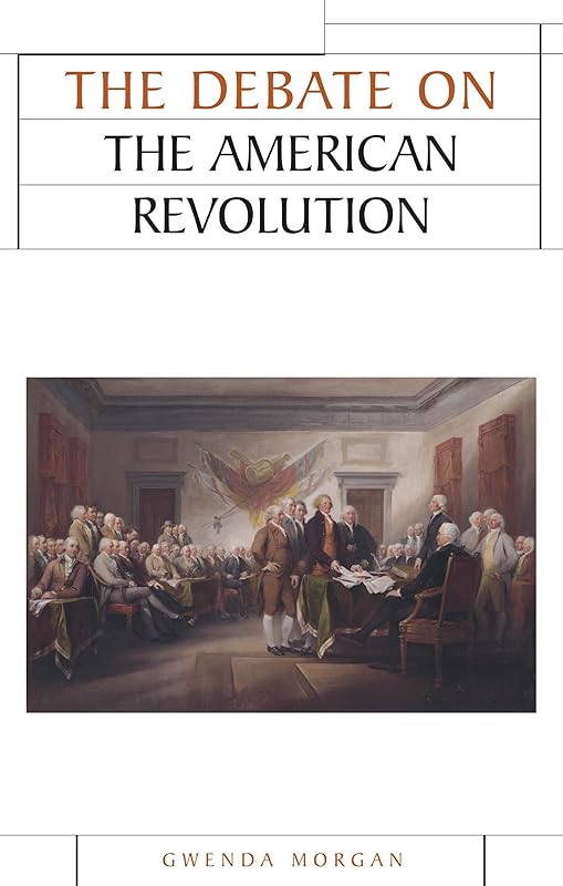 The debate on the American Revolution (Issues in Historiography) by Gwenda Morgan