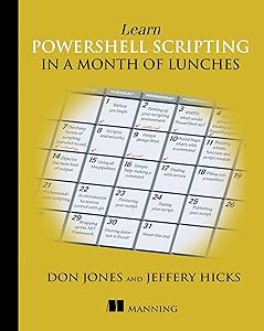Learn PowerShell Scripting in a Month of Lunches by Don Jones
