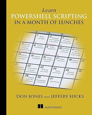 Learn PowerShell Scripting in a Month of Lunches