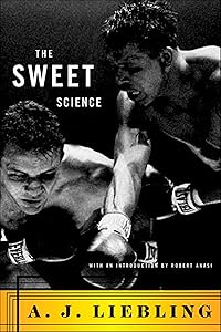 The Sweet Science by A. J. Liebling