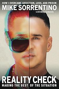 Reality Check: Making the Best of The Situation - How I Overcame Addiction, Loss, and Prison by Mike "The Situation" Sorrentino