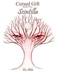 Cursed Gift - Book Two: Scintilla by Rain Hobbs
