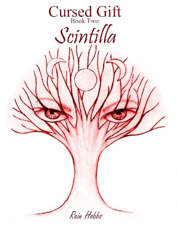 Cursed Gift - Book Two: Scintilla by Rain Hobbs