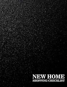 New Home Shopping Checklist: New Home Essentials Checklist,Room by Room Furnishings,Home Buying Checklists, Moving Planners, Packing Organizers, Move ... & Log,Size is 8.5x11 inch -100 Pages by Barbara Selrach