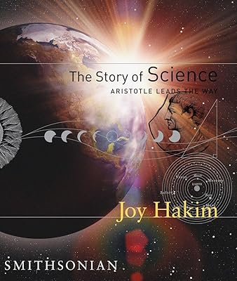 The Story of Science: Aristotle Leads the Way: Aristotle Leads the Way