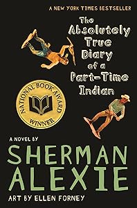 The Absolutely True Diary of a Part-Time Indian (National Book Award Winner) by Sherman Alexie