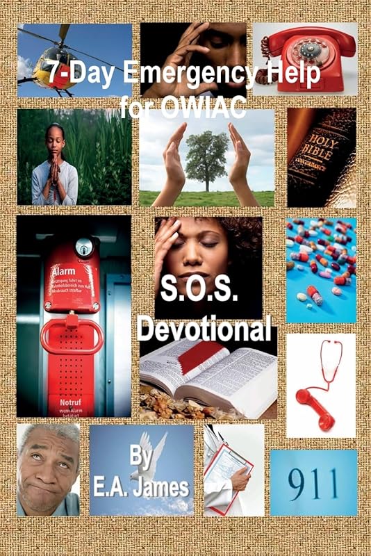 7-Day Emergency Help for OWIAC's: S.O.S. Devotionals by E. A. James