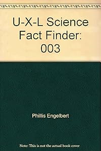U-X-L Science Fact Finder: 003