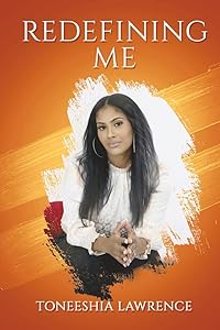 Redefining Me by Toneeshia Lawrence