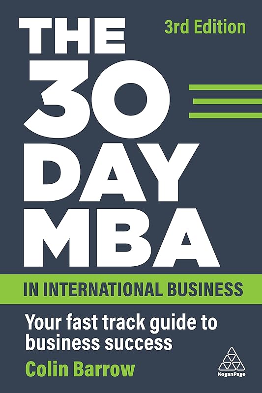The 30 Day MBA in International Business: Your Fast Track Guide to Business Success by Colin Barrow