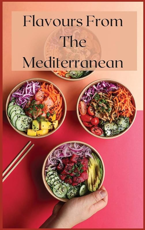 Flavours From The Mediterranean: Quick and Easy Recipes by unknown author