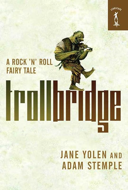 Troll Bridge: A Rock'n' Roll Fairy Tale by Jane Yolen