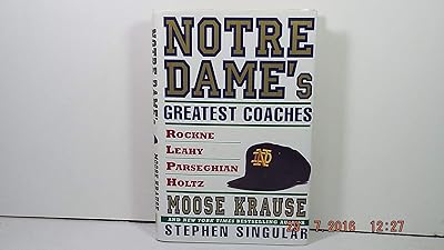 Notre Dame's Greatest Coaches: Rockne, Leahy, Parseghian, Holtz