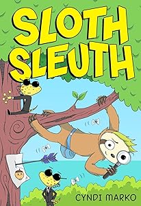 Sloth Sleuth (Sloth Sleuth, 1) by Cyndi Marko